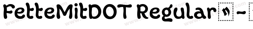 FetteMitDOT Regular字字体转换